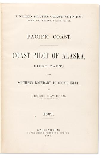 [Travel] Davidson, George (1825-1911) Coast Pilot of Alaska (First Part). [Together with] Coast of California, Oregon, & Washington Ter